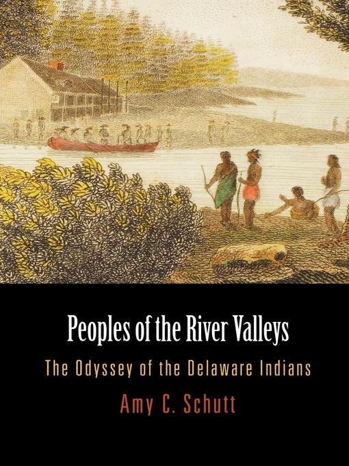 Title details for Peoples of the River Valleys by Amy C. Schutt - Available